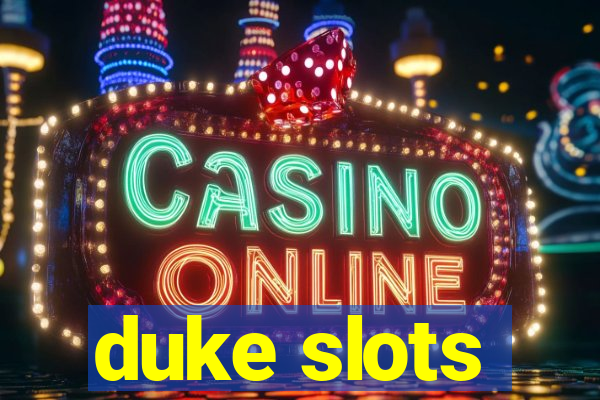 duke slots